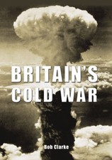 Britain's Cold War by Clarke, Bob Paperback Book The Cheap Fast Free Post
