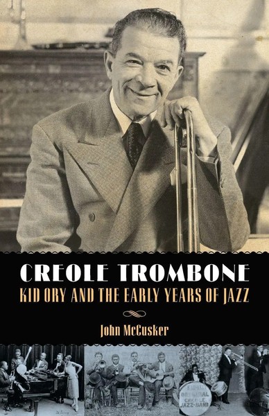 Creole Trombone Kid Ory And The Early Years of Jazz John Mccusker Taschenbuch-image