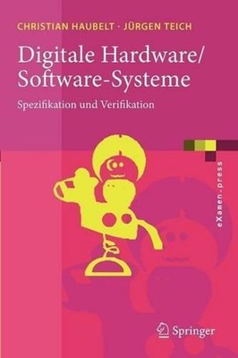 Digitale Hardware/Software-Systeme: Spezifikation und Verifikation by Christian 