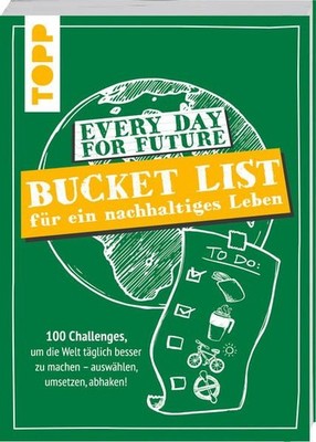 Every Day For Future - Bucket List für ein nachhaltiges Leben: 100 Cha 1154978-2