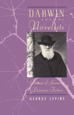 Darwin and the Novelists: Patterns of Science in Victorian Fiction - GOOD