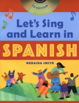 Let's Sing and Learn in Spanish, Book and CD Edition By Neraida 