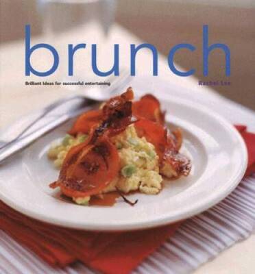 Brunch: Brilliant Ideas for Successful Entertaining - Hardcover - VERY GOOD