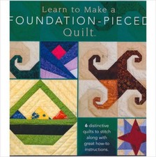 Learn To Make A Foundation-Pieced Quilt Quilting Book - 6 Designs
