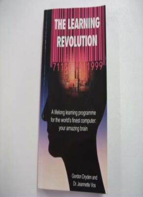 The Learning Revolution By Gordon Dryden, Jeannette Vos. 9780905
