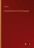 W. Bevan | A Smaller Manual Of Ancient Geography | Taschenbuch | Englisch (2023)