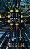 Mission Critical Daniel Greene Taschenbuch Kartoniert / Broschiert Englisch 2018