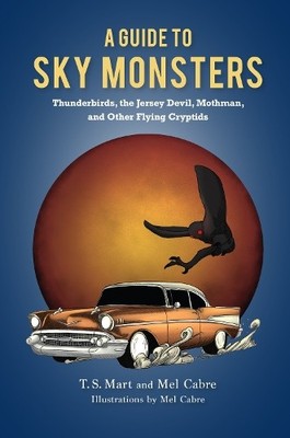 A Guide to Sky Monsters by T.S. Mart, Mel Cabre - 9781684351244