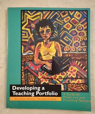 Developing a Teaching Portfolio: A Guide for Preservice and Practicing Teachers.