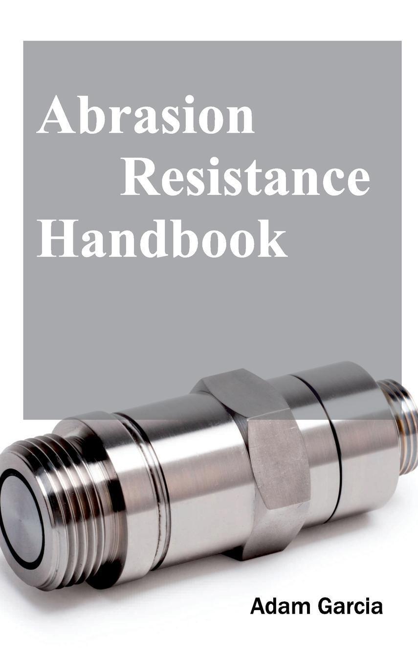 Thumbnail - Adam Garcia | Abrasion Resistance Handbook | Buch | Englisch (2015)