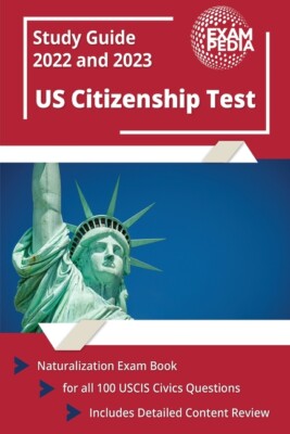 Us Citizenship Test Study Guide 2022 And 2023: Naturalization Exam Book For...