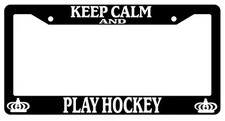 Black License Plate Frame Keep Calm And Play Hockey Auto Accessory Novelty
