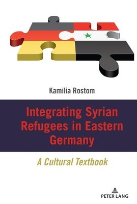 Integrating Syrian Refugees in Eastern Germany - 9781433168093