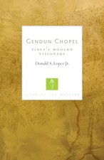 Gendun Chopel: Tibet's Modern Visionary (Lives of the Masters) by Lopez Jr.