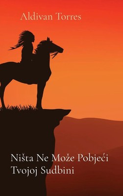 Ni¿ta Ne Mo¿e Pobje¿i Tvojoj Sudbini | Aldivan Torres | Buch | ? | 2023