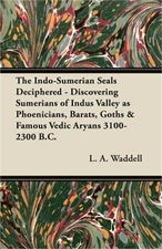 The Indo-Sumerian Seals Deciphered - Discovering Sumerians of Indus Valley as Ph