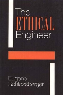 THE ETHICAL ENGINEER: AN ''ETHICS CONSTRUCTION KIT'' PLACES By Eugene VG