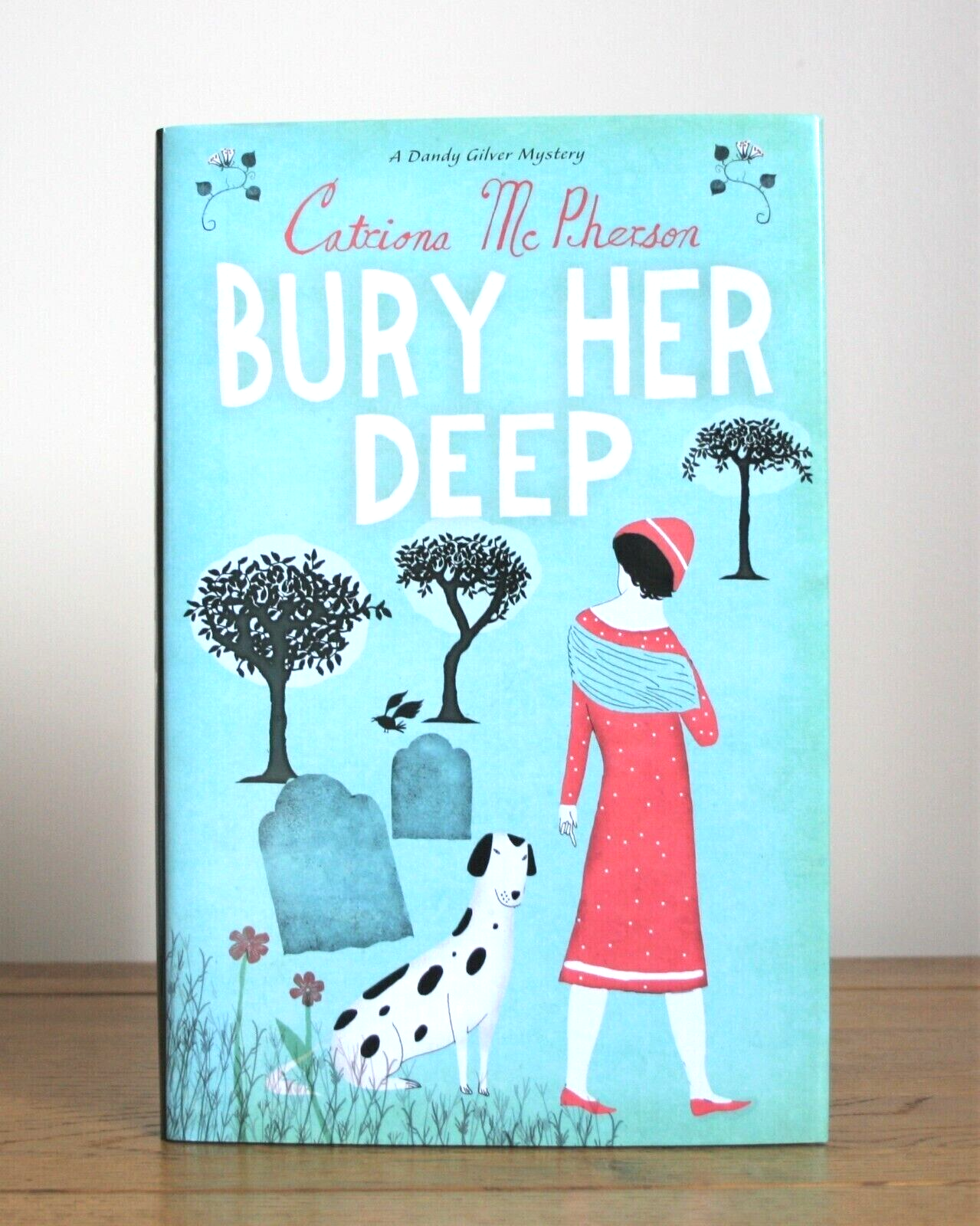 Bury Her Deep by Catriona McPherson (Dandy Gilver - 2007 hardcover - 1st)