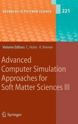 Advanced Computer Simulation Approaches for Soft Matter Sciences III by Christia