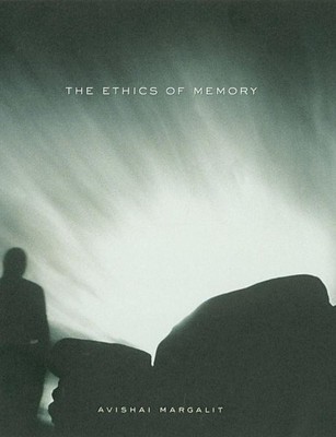 Avishai Margalit The Ethics of Memory (Taschenbuch)