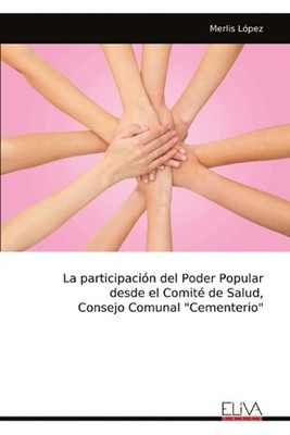 La participacin del Poder Popular desde el Comit de Salud, Consejo Comunal ''Ceme