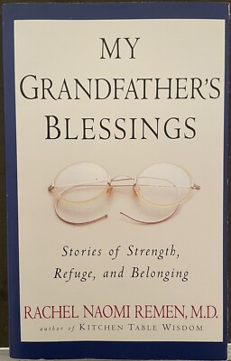 My Grandfather's Blessings: Stories of Strength, Refuge, and Belonging, R. Remen
