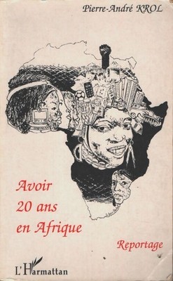 20 Jahre in Afrika. Reportage - Pierre-André Krol - V2279163