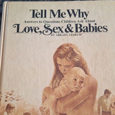 Tell Me Why Love, Sex & Babies Hardcover by Arkady Leokum Young Adult Reference