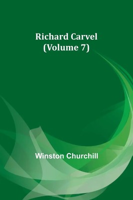 Richard Carvel (Volume 7) | Winston Churchill | Taschenbuch | Englisch | 2023