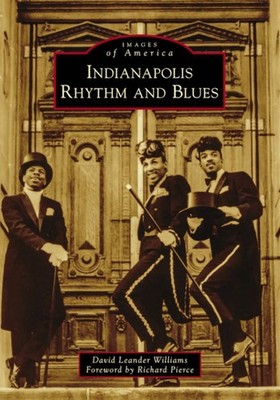 NEW Arcadia Publishing Indianapolis Rhythm and Blues, IN 9781467129473 Images of