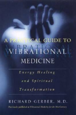 A Practical Guide to Vibrational Medicine: Energy Healing and Spiritual T - GOOD