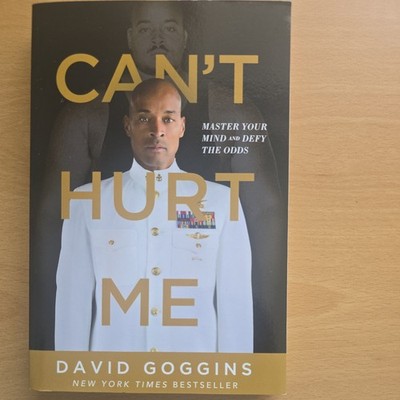 Can't Hurt Me : Master Your Mind and Defy the Odds by David Goggins (2018, Trade