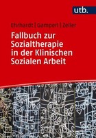 Fallbuch Zur Sozialtherapie In Der Klinischen Sozialen Arbeit Saskia Ehrhar ...