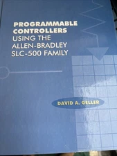 Programmable Controllers Using the Allen Bradley SLC-500 Family by David A....