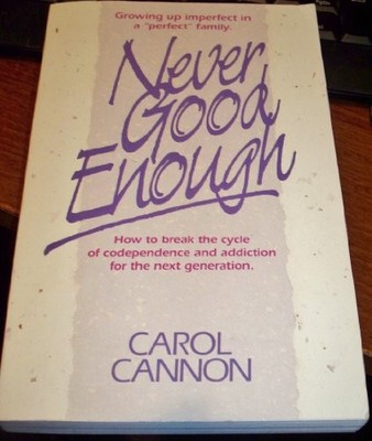 Never Good Enough: Growing Up Imper..., Cannon, Carol A