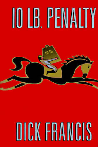 10-lb. Penalty - Hardcover By Dick Francis - GOOD