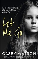 Casey Watson - Let Me Go Abused And Afraid She Has Nothing To Live - G245Z