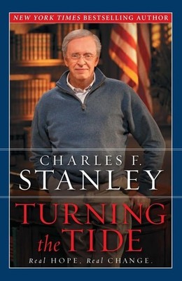 Turning the Tide: Real Hope, Real Change by Stanley, Charles F., Very Good Book