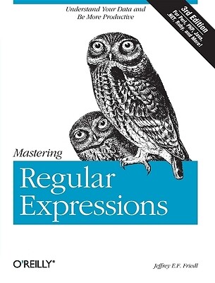 Mastering Regular Expressions: Understand Your Data and Be More Productive Fried
