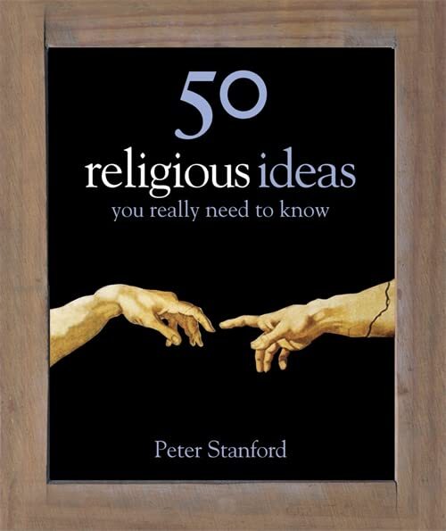 50 Religious Ideas You Really Need ..., Stanford, Peter