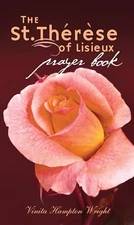 The St. Therese of Lisieux Praye... by Wright, Vinita Hampt Paperback / softback
