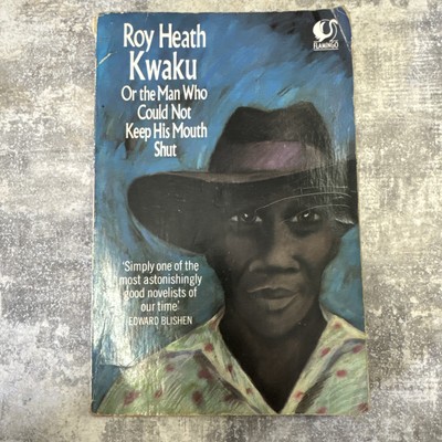 Kwaku, Or, The Man who Could Not Keep His Mouth Shut By Roy A. K. Heath - vin...