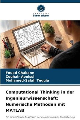Computational Thinking in der Ingenieurwissenschaft: Numerische Methoden mit MAT