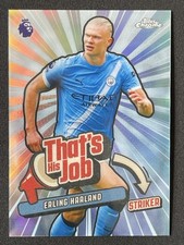 Erling Haaland 2025-26 Topps Chrome Premier League Thats His Job -B6