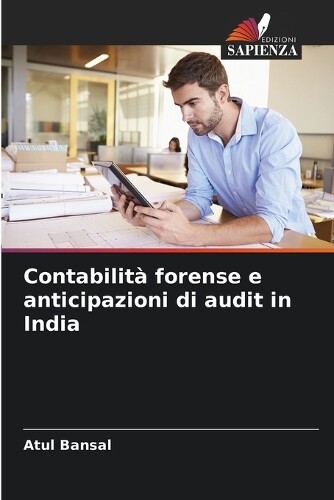 Atul Bansal Contabilit� forense e anticipazioni di audit in India (Tascabile)