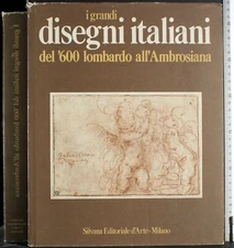 I GRANDI DISEGNI DEL '600 LOMBARDO ALL'AMBROSIANA. VALSECCHI (CURA). SILVANA.