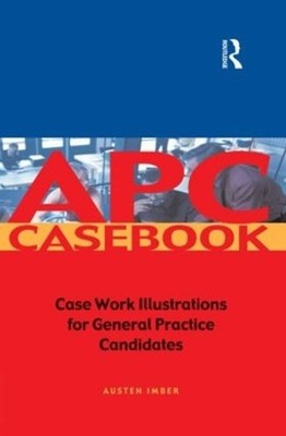 APC Case Book: Casework Illustrations for General Practice Candidates by Austen