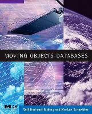 Moving Objects Databases. (Morgan Kaufmann Series in Data Management System ...