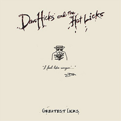 Dan Hicks and the Hot Licks Greatest Licks: I Feel Like Singin' (CD) Album