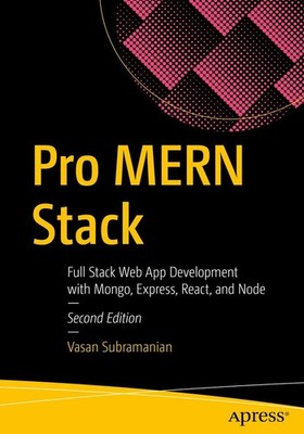 Pro MERN Stack: Full Stack Web App Development with Mongo, Express, React, a...